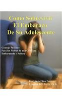 Como Sobrevivir el Embarazo de su Adolescente