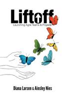Liftoff: Launching Agile Teams & Projects