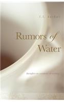 Rumors of Water