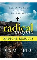 Radical Prayers, Radical Results