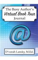 The Busy Author's Virtual Book Tour Journal: A 30-Day Journal to Help You Track Your Activity and Results