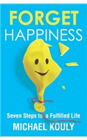 Forget Happiness
