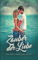 Zauber der Liebe (Die Magie der Liebe 1)