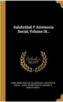 Salubridad Y Asistencia Social, Volume 18...