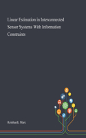 Linear Estimation in Interconnected Sensor Systems With Information Constraints