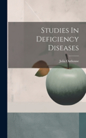 Studies In Deficiency Diseases