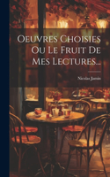 Oeuvres Choisies Ou Le Fruit De Mes Lectures...