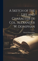 Sketch of the Life and Character of Col. Alexander W. Doniphan