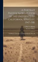 Portrait Photographer's View of the University of California, Berkeley, 1947-1981