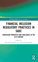 Financial Inclusion Regulatory Practices in SADC: Addressing Prospects and Challenges in the 21st Century