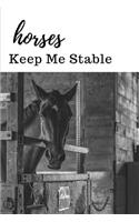 Horses Keep Me Stable: Novelty Equestrian Notebook Small Lined Notebook