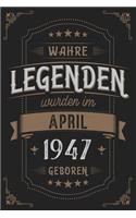 Wahre Legenden wurden im April 1947 geboren: Vintage Geburtstag Notizbuch - individuelles Geschenk für Notizen, Zeichnungen und Erinnerungen - liniert mit 100 Seiten