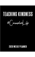 Teaching Kindness 2020 Weekly Planner: #CounselorLife: A 52-Week Calendar School Counselors