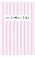My Bucket List: Inspirational, Adventure, Goals and Dreams Journal.
