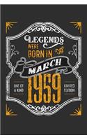 Legends Were Born in March 1959 One Of A Kind Limited Edition: 100 page 6 x 9 Blank lined journal funny 60th Birthday milestone gift to jot down ideas and notes