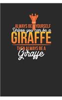 Girrafe - Always Be Yourself: Graph Paper Notebook - Gift For Giraffe Fans