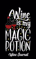 Wine is My Magic Potion Wine Journal