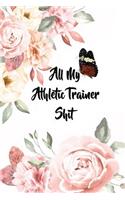 All My Athletic Trainer Shit