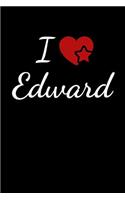 I Love Edward: Soulmate Lovers Journal / Notebook / Diary. For everyone who's in love with Edward. 6x9 inches, 150 pages.