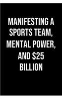 Manifesting A Sports Team Mental Power And 25 Billion