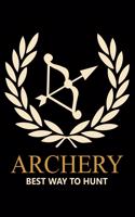 Archery Best Way To Hunt: Archery Journal and Archer Log Book for any fan of sport archery who would like to note their awards, records & achievements . DIY Archery Score Boo
