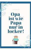 Notizbuch Opa Ist Wie Papa Nur in Locker!