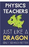 Physics Teachers Just Like a Dragon Only So Much Better