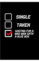 Single Taken Waiting for a mad man with a blue box