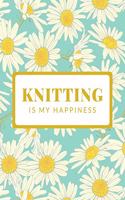 Knitting Is My Happiness