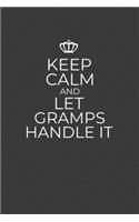 Keep Calm And Let Gramps Handle It