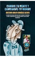 Cambia Tu Mente Y Cambiarás Tu Mundo