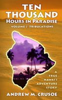 Ten Thousand Hours in Paradise