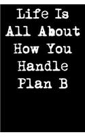 Life Is All about How You Handle Plan B