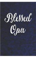 Blessed Opa: Family Grandma Women Mom Memory Journal Blank Lined Note Book Mother's Day Holiday Gift
