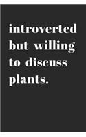 Introverted But Willing to Discuss Plants