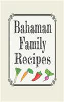 Bahaman Family Recipes: Blank Cookbooks to Write in