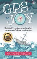 GPS to Joy: Navigate Life's Turbulence & Disruptive Transitions and Find Your New Direction(GPS to Joy)