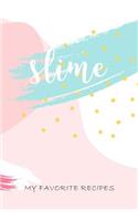 Slime, My Favorite Recipes: Pre-printed Blank Journal for YOUR favorite Slime Recipes!