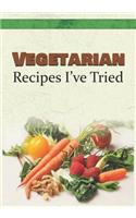 Vegetarian Recipes I've Tried