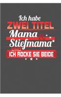 Ich habe zwei Titel Mama & Stiefmama Und ich rocke sie beide