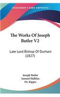 Works Of Joseph Butler V2