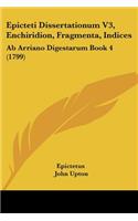 Epicteti Dissertationum V3, Enchiridion, Fragmenta, Indices