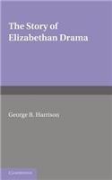 The Story of Elizabethan Drama