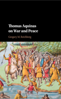 Thomas Aquinas on War and Peace