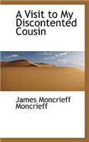 A Visit to My Discontented Cousin