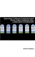 Specimen Criticum Continens Auli Persii Flacci Codicum Mss. Leidensium Collationem