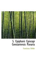 S. Epiphanii Episcopi Constaniensis Panaria