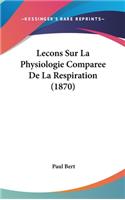 Lecons Sur La Physiologie Comparee De La Respiration (1870)