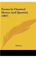 Poems In Classical Metres And Quantity (1867)