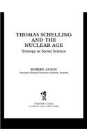 Thomas Schelling and the Nuclear Age